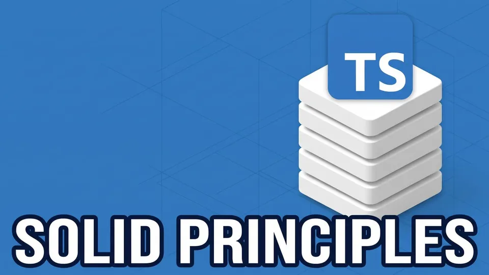 The words SOLID Principles over a blue background, with the TypeScript logo on top of a stack of five white blocks
